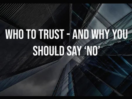 Who to trust – and why you should say no - Mergers and Acquisitions