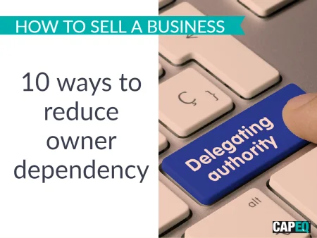 Ways to reduce business owner dependency