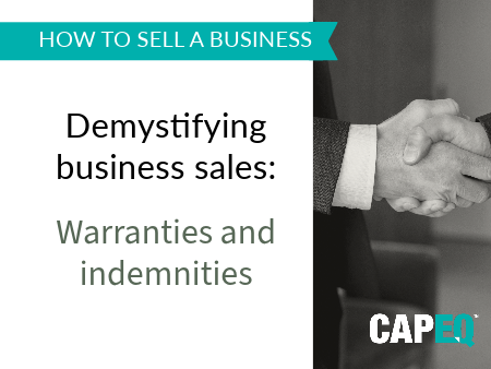 How to sell a business: Warranties and indemnity | CapEQ